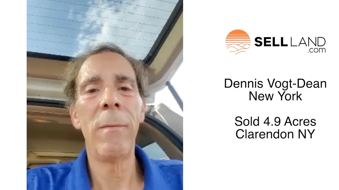 Sell Vacant Land Review - Dennis Vogt Dean sold his property in New York State